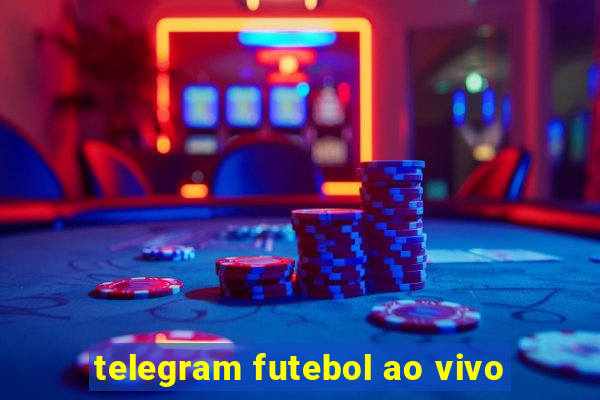 telegram futebol ao vivo